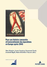 Cover image for Pour une histoire connectee et transnationale des epurations en Europe apres 1945