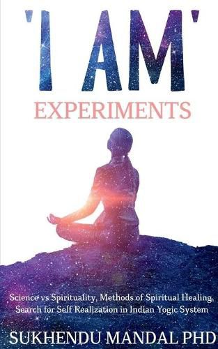 Cover image for 'I AM' Experiments: Search for Healing and Self Realization in Indian Yogic System