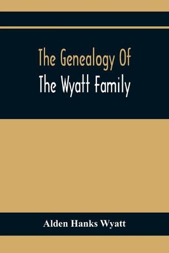 Cover image for The Genealogy Of The Wyatt Family