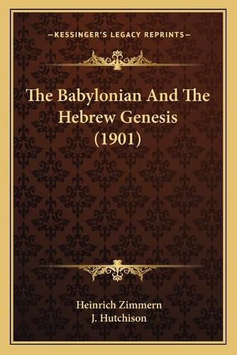 Cover image for The Babylonian and the Hebrew Genesis (1901)