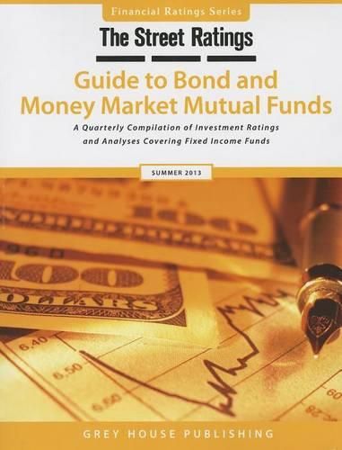 Cover image for Thestreet Ratings' Guide to Bond & Money Market Mutual Funds, Summer 2013