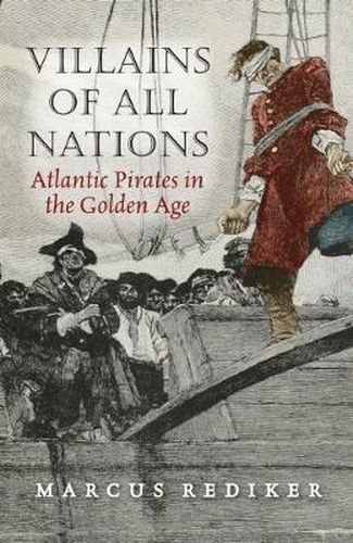 Cover image for Villains of All Nations: Atlantic Pirates in the Golden Age