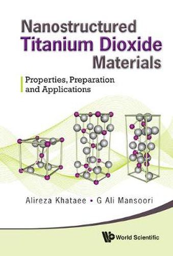 Cover image for Nanostructured Titanium Dioxide Materials: Properties, Preparation And Applications