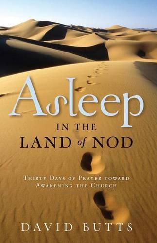 Cover image for Asleep in the Land of Nod: Thirty Days of Prayer Toward Awakening the Church