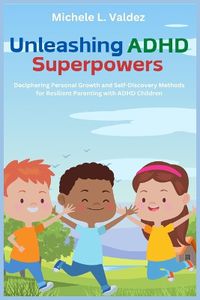 Cover image for Unleashing ADHD Superpowers