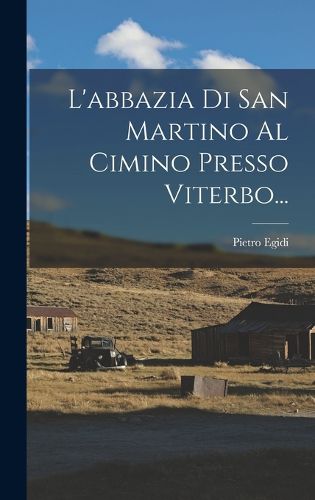 Cover image for L'abbazia Di San Martino Al Cimino Presso Viterbo...