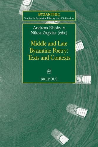 Middle and Late Byzantine Poetry: Texts and Contexts