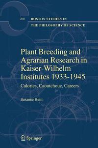 Cover image for Plant Breeding and Agrarian Research in Kaiser-Wilhelm-Institutes 1933-1945: Calories, Caoutchouc, Careers