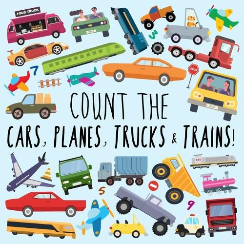 Cover image for Count the Cars, Planes, Trucks & Trains!: A Fun Puzzle Activity Book for 2-5 Year Olds