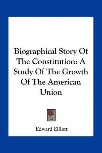 Cover image for Biographical Story Of The Constitution