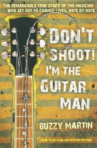 Dont Shoot Im The Guitar Man