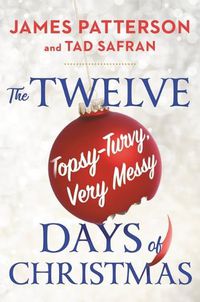 Cover image for The Twelve Topsy-Turvy, Very Messy Days of Christmas