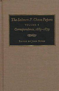 Cover image for The Salmon P.Chase Papers v. 5; Correspondence, 1865-73