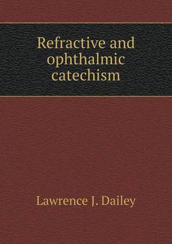 Cover image for Refractive and ophthalmic catechism