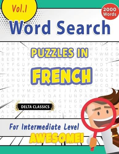 Cover image for Word Search Puzzles in French for Intermediate Level - Awesome! Vol.1 - Delta Classics