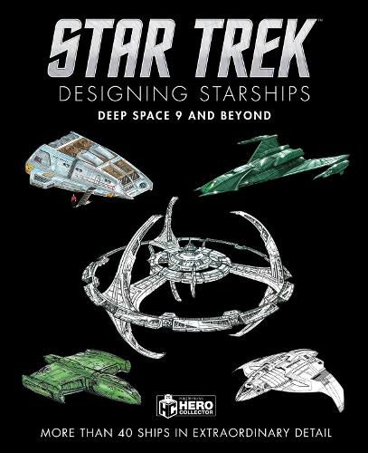 Cover image for Star Trek Designing Starships: Deep Space Nine and Beyond