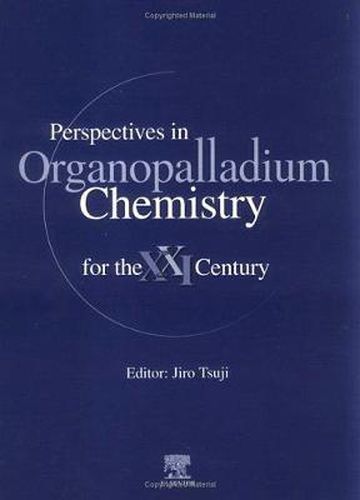 Cover image for Perspectives in Organopalladium Chemistry for the 21st Century
