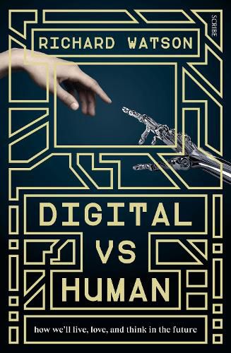 Cover image for Digital vs Human: how we'll live, love, and think in the future