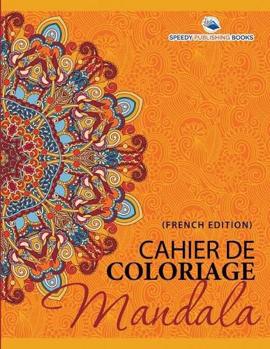 Cover image for Cahier De Coloriage Mandala (French Edition)