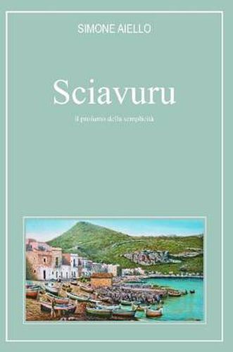 Cover image for Sciavuru, il profumo della semplicita