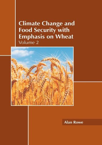 Cover image for Climate Change and Food Security with Emphasis on Wheat: Volume 2