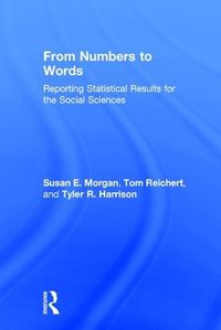 Cover image for From Numbers to Words: Reporting Statistical Results for the Social Sciences