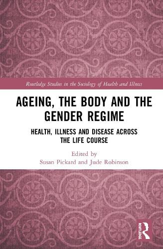 Cover image for Ageing, the Body and the Gender Regime: Health, Illness and Disease Across the Life Course