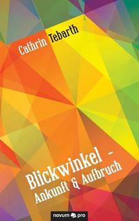 Cover image for Blickwinkel - Ankunft & Aufbruch