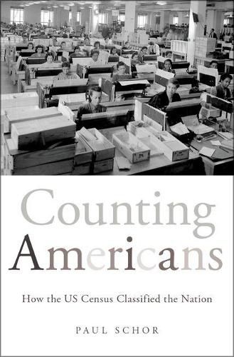 Cover image for Counting Americans: How the US Census Classified the Nation