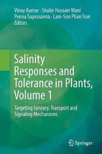 Cover image for Salinity Responses and Tolerance in Plants, Volume 1: Targeting Sensory, Transport and Signaling Mechanisms