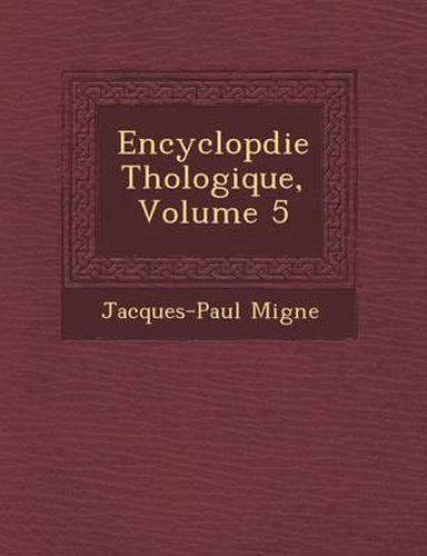 Cover image for Encyclop Die Th Ologique, Volume 5