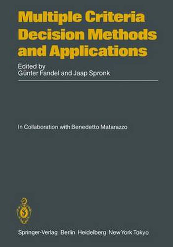 Cover image for Multiple Criteria Decision Methods and Applications: Selected Readings of the First International Summer School Acireale, Sicily, September 1983