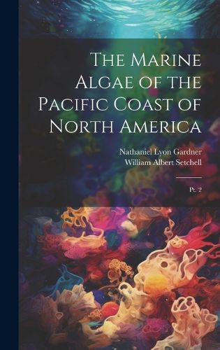 The Marine Algae of the Pacific Coast of North America