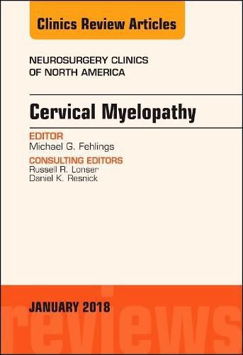 Cover image for Cervical Myelopathy, An Issue of Neurosurgery Clinics of North America