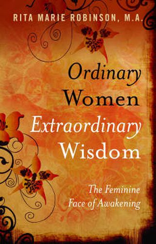 Ordinary Women, Extraordinary Wisdom - The Feminine Face of Awakening