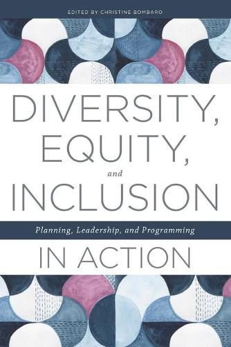 Cover image for Diversity, Equity, and Inclusion in Action: Planning, Leadership, and Programming