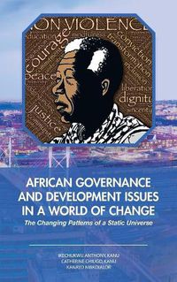 Cover image for African Governance and Development Issues in a World of Change: The Changing Patterns of a Static Universe