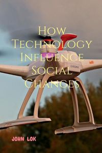 Cover image for How Technology Influence Social Changes