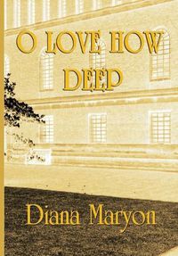 Cover image for O Love How Deep: A Tale of Three Souls