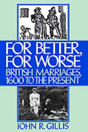 Cover image for For Better, For Worse: British Marriages 1600 to the Present