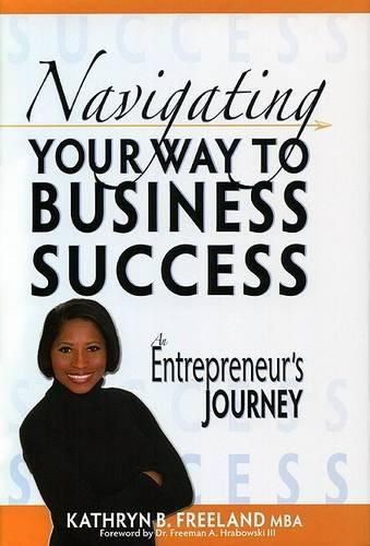 Navigating Your Way to Business Success: An Entrepreneur's Journey