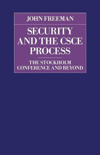 Cover image for Security and the CSCE Process: The Stockholm Conference and Beyond