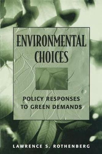 Cover image for Environmental Choices: Policy Responses to Green Demands