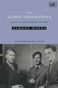 Cover image for The Auden Generation: Literature and Politics in England in the 1930's