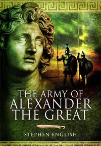 Cover image for The Army of Alexander the Great