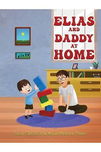 Cover image for Elias and Daddy At Home