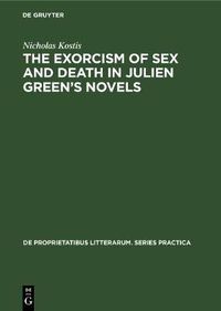 Cover image for The exorcism of sex and death in Julien Green's novels