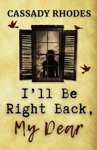 Cover image for I'll Be Right Back, My Dear
