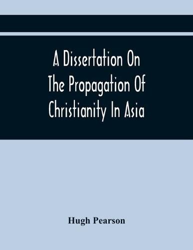 A Dissertation On The Propagation Of Christianity In Asia