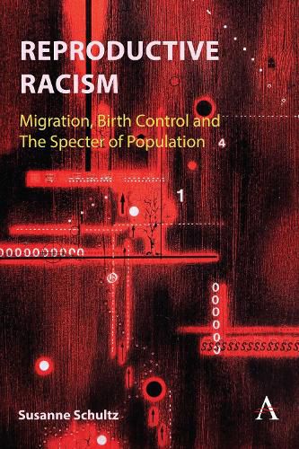 Cover image for Reproductive racism: Migration, birth control, and the spectre of population